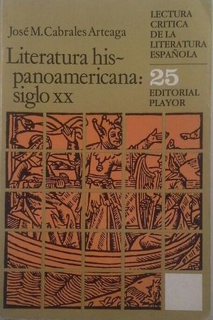 LITERATURA HISPANOAMERICANA: SIGLO XX, 25. LECTURA CRITICA LITERATURA