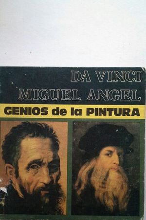 LEONARDO DA VINCI - MIGUEL ANGEL