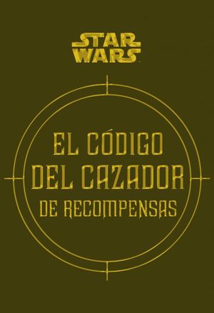 STAR WARS. EL CDIGO DEL CAZADOR DE RECOMPENSAS