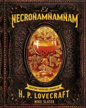 EL NECROAMAMAM. RECETAS Y RITOS DEL LEGADO DE H. P. LOVECRAF