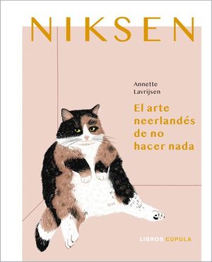 NIKSEN. EL ARTE NEERLANDS DE NO HACER NADA