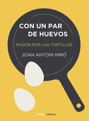 CON UN PAR DE HUEVOS: PASION POR LAS TORTILLAS