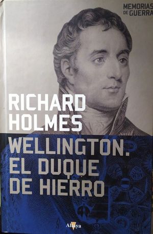 WELLINGTON  - EL DUQUE DE HIERRO