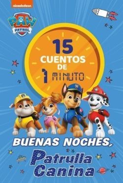 15 CUENTOS DE 1 MINUTO. BUENAS NOCHES, PATRULLA CANINA