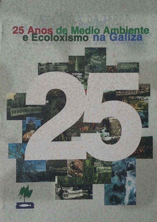 25 ANOS DE MEDIO AMBIENTE E ECOLOXISMO NA GALIZA