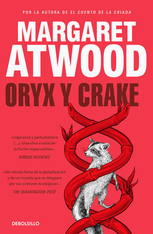 ORYX Y CRAKE (TRILOGIA DE MADDADDAM 1)