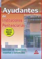AYUDANTES DE ISNTITUCIONES PENITENCIARIAS. EJERCICIO DE OPOSICIONES, COMENTADOS