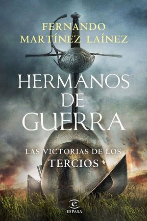 HERMANOS DE GUERRA. LAS VICTORIAS DE LOS TERCIOS