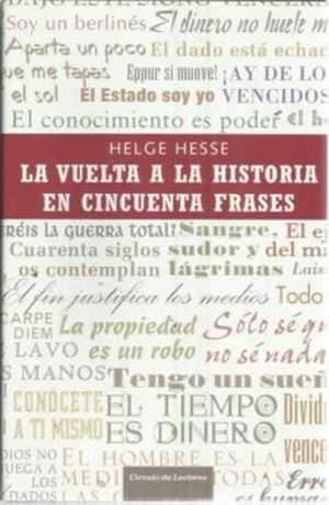 LA VUELTA A LA HISTORIA EN CINCUENTA FRASES - DE 