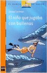 EL NIO QUE JUGABA CON BALLENAS