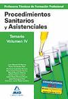 PROCEDIMIENTOS SANITARIOS Y ASISTENCIALES VOL.IV PROFES. TECN. F.P.