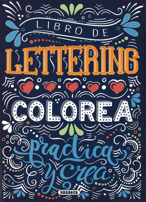 LIBRO DE LETTERING. COLOREA, PRACTICA Y CREA