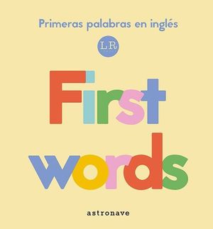FIRTS WORDS:MIS PRIMERAS PALABRAS INGLES
