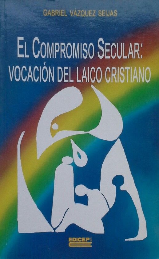 EL COMPROMISO SECULAR: VOCACIN DEL LAICO CRISTIANO