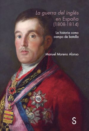 LA GUERRA DEL INGLS EN ESPAA (1808-1814)