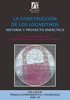 LA CONSTRUCCIN DE LOS LOGARITMOS. HISTORIA Y PROYECTO DIDCTICO
