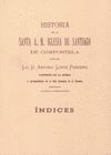 HISTORIA DE LA SANTA A. M. IGLESIA DE SANTIAGO DE COMPOSTELA (NDICES)