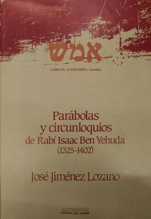 PARBOLAS Y CIRCUNLOQUIOS DE RAB ISAAC BEN YEHUDA (1325-1402)