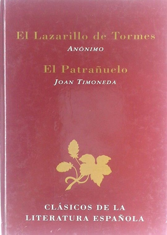 EL LAZARILLO DE TORMES ; EL PATRAUELO