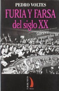 FURIA Y FARSA DEL SIGLO XX.SABRA VD.COSAS INESPERADAS DE MUCHA GENTE