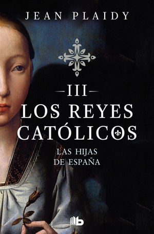 LOS REYES CATLICOS III. LAS HIJAS DE ESPAA