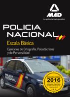 POLICA NACIONAL ESCALA BSICA. EJERCICIOS DE ORTOGRAFA, PSICOTCNICOS Y DE PER