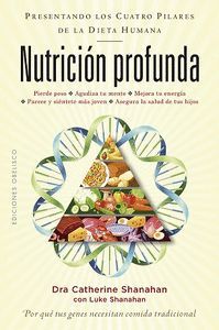 NUTRICION PROFUNDA (LOS CUATRO PILARES DE LA DIETA HUMANA)