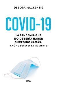 COVID-19. LA PANDEMIA QUE NO DEBERIA HABER SUCEDIDO JAMAS