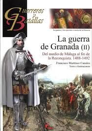 GUERREROS Y BATALLAS 100: LA GUERRA DE GRANADA II