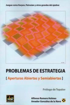 PROBLEMAS DE ESTRATEGIA. APERTURAS ABIERTAS Y SEMIABIERTAS