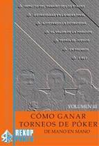 CMO GANAR TORNEOS DE PKER DE MANO EN MANO. VOLUMEN III.