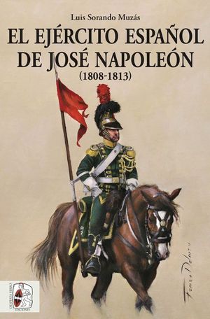 EL EJERCITO ESPAOL DE JOSE NAPOLEON (1808-1813)