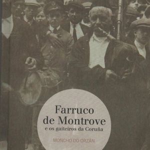 FARRUCO DE MONTROVE E OS GAITEIROS DA CORUA