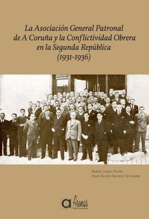 LA ASOCIACIN GENERAL PATRONAL DE A CORUA Y LA CONFLICTIVIDAD OBRERA EN LA SEGU
