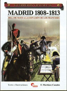 GUERREROS Y BATALLAS N 44. MADRID 1808-1813