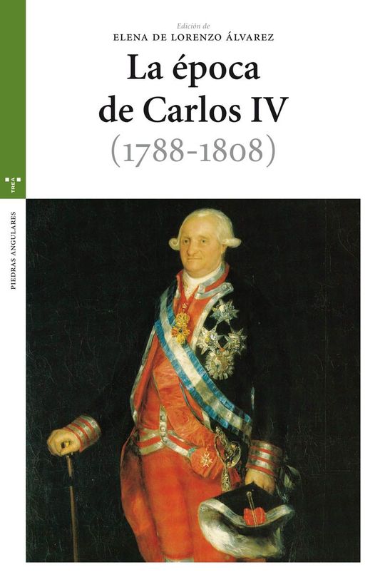 LA EPOCA DE CARLOS IV (1788-1808)