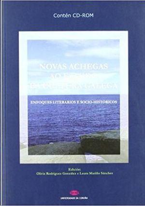 NOVAS ACHEGAS AO ESTUDO DA CULTURA GALEGA : ENFOQUES LITERARIOS E SOCIO-HISTRICOS