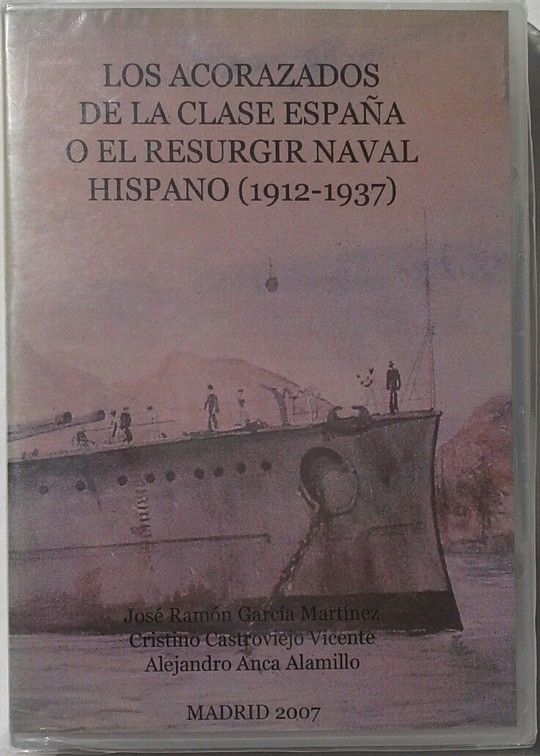 LOS ACORAZADOS DE LA CLASE ESPAA O EL RESURGIR NAVAL HISPANO (1912-1937)