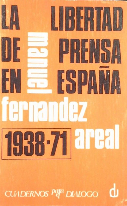 LA LIBERTAD DE PRENSA EN ESPAA 1938-1971
