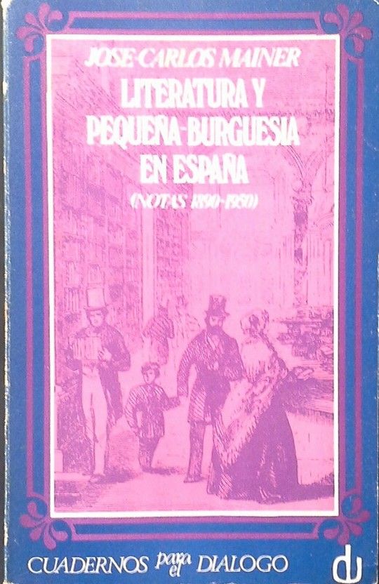 LITERATURA Y PEQUEA-BURGUESA EN ESPAA (NOTAS 1890-1950)