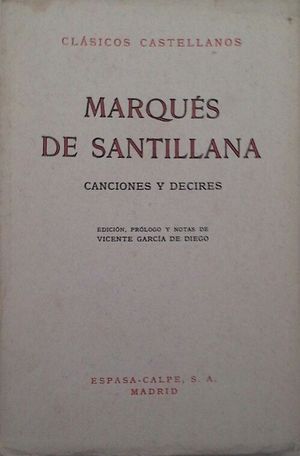 CANCIONES Y DECIRES DEL MARQUS DE SANTILLANA
