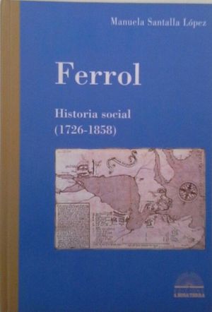 FERROL HISTORIA SOCIAL, 1726-1858
