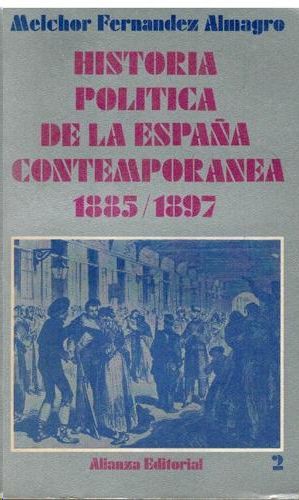 HISTORIA POLITICA DE LA ESPAA CONTEMPORANEA 1885/1897