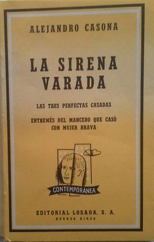 LA SIRENA VARADA - LAS TRES PERFECTAS CASADAS - ENTREMS DEL MANCEBO QUE CAS CON MUJER BRAVA