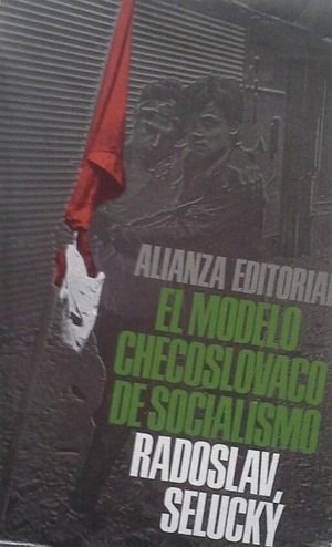 EL MODELO CHECOSLOVACO DE SOCIALISMO (ECONOMA SOCIALISTA DE MERCADO O PELIGRO PARA LAS DEMOCRACIAS POPULARES?)