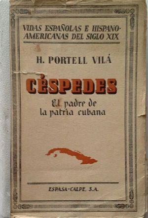 CSPEDES - EL PADRE DE LA PATRIA CUBANA