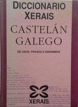 DICCIONARIO XERAIS CASTELN-GALEGO DE USOS, FRASES E SINNIMOS