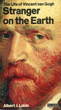 STRANGER ON THE EARTH - THE LIFE OF VINCENT VAN GOGH