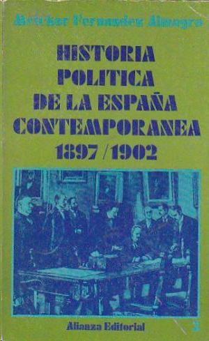 HISTORIA POLTICA DE LA ESPAA CONTEMPORNEA TOMO 3:1897-1902