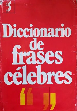 DICCIONARIO DE FRASES CLEBRES
